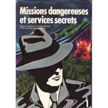 Missions dangereuses et services secrets (Agents, espions et soldats durant la seconde guerre mondiale), tome 1